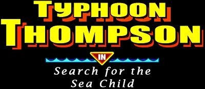 TYPHOON THOMPSON IN SEARCH FOR THE SEA CHILD image