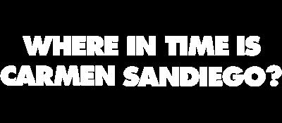 WHERE IN TIME IS CARMEN SANDIEGO? image